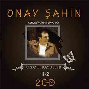 Onay Şahin - Onaylı Kaydeler 1-2 flac album