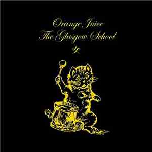Orange Juice  - The Glasgow School flac album