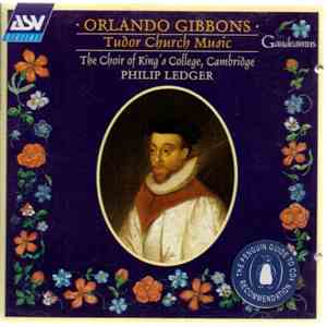 Orlando Gibbons, The King's College Choir Of Cambridge, Philip Ledger - Tudor Church Music flac album