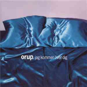 Orup - Jag Kommer Över Dig flac album