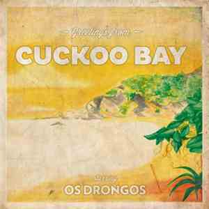 Os Drongos - Greetings From Cuckoo Bay flac album