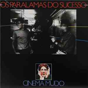 Os Paralamas Do Sucesso - Cinema Mudo flac album