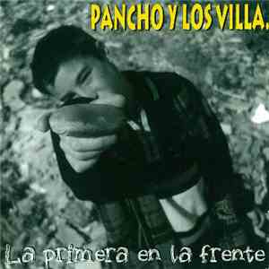 Pancho Y Los Villa - La Primera En La Frente flac album