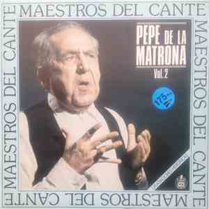 Pepe De La Matrona - Maestros Del Cante: Pepe De La Matrona, Vol. 2 flac album