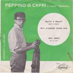Peppino Di Capri E I Suoi Rockers - Aprile A Napoli / Nun M'Aspettà Chesta Sera flac album