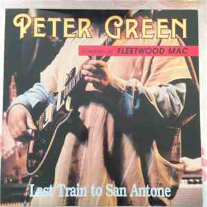 Peter Green  - Last Train To San Antone flac album