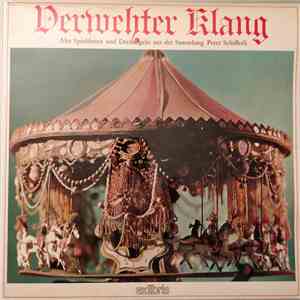 Peter Schifferli - Verwehter Klang (Alte Spieldosen Und Drehorgeln Aus Der Sammlung Peter Schifferli) flac album