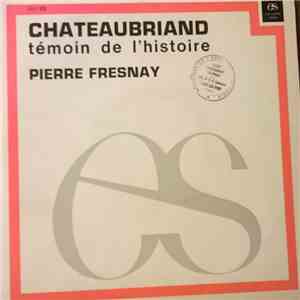 Pierre Fresnay - Chateaubriand Témoin De L'Histoire flac album
