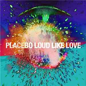Placebo - Loud Like Love flac album
