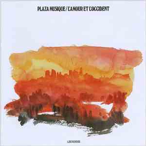 Plaza Musique - L'amour Et L'occident flac album