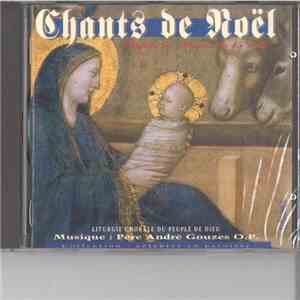 Père André Gouzes O.P. - Chants de Noël (Vigile Et Messe de la Nuit - Liturgie Chorale Du Peuple de Dieu) flac album