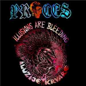 Proces  - Illusions Are Bleeding = Iluzije Krvare flac album