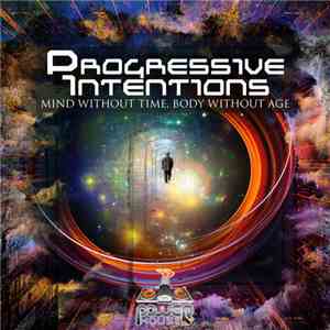 Progressive Intentions - Mind Without Time, Body Without Age flac album