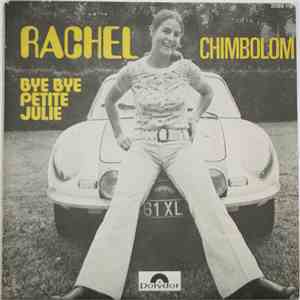 Rachel  - Chimbolom / Bye Bye Petite Julie flac album