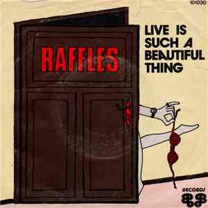 Raffles  - Life Is Such A Beautiful Thing flac album