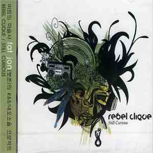 Rebel Clique - Still Curious flac album
