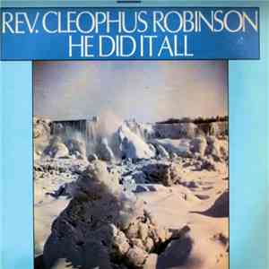 Reverend Cleophus Robinson - He Did It All flac album