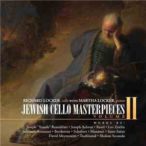 Richard Locker, Martha Locker - Jewish Cello Masterpieces Volume II flac album
