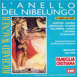 Richard Wagner - Marton, Morris, Jerusalem, Studer, Goldberg, Haage, Lipovšek, Te Kanawa, Symphonie-Orchester Des Bayerischen Rundfunks, Bernard Haitink - L'Anello Del Nibelungo (Le Pagine Più Belle) flac album