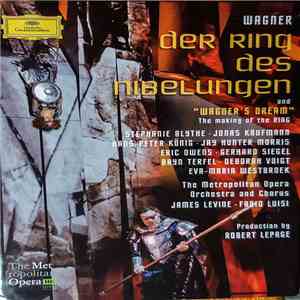 Richard Wagner, The Metropolitan Opera Orchestra And Chorus, James Levine  · Fabio Luisi - Der Ring Des Nibelungen And "Wagner's Dream" - The Making Of The Ring flac album