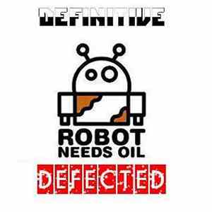 Robot Needs Oil - Defected EP flac album
