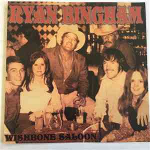 Ryan Bingham - Wishbone Saloon flac album