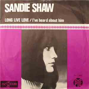 Sandie Shaw - Long Live Love / I've Heard About Him flac album