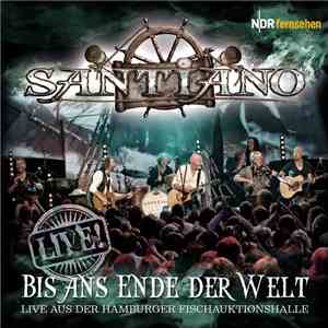 Santiano - Bis Ans Ende Der Welt - Live Aus Der Hamburger Fischauktionshalle flac album
