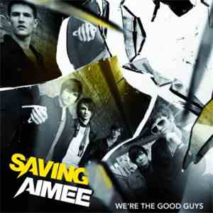 Saving Aimee - We're The Good Guys flac album