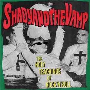 Shady And The Vamp - The Holy Teachings Of Rock'n'Roll flac album