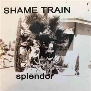 Shame Train - Splendor flac album