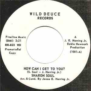 Sharon Soul - How Can I Get To You / Don't Say Goodbye Love flac album
