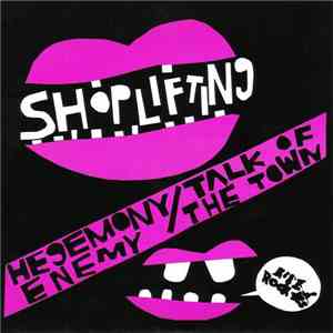Shoplifting - Hegemony Enemy / Talk Of The Town flac album