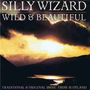 Silly Wizard - Wild And Beautiful flac album