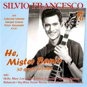 Silvio Francesco Mit Caterina Valente, Margot Eskens, Peter Alexander - He, Mister Banjo flac album