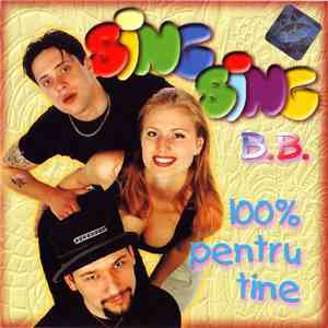 Sing Sing B.B. - 100% Pentru Tine flac album
