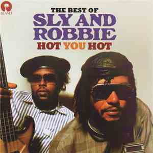 Sly & Robbie - The Best Of Sly And Robbie - Hot You Hot flac album