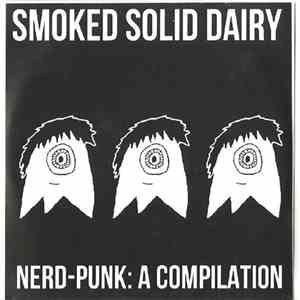 Smoked Solid Dairy - Nerd Punk: A Compilation flac album