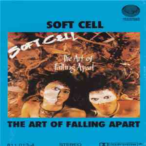 Soft Cell - The Art Of Falling Apart flac album