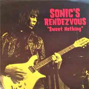 Sonic's Rendezvous - Sweet Nothing flac album