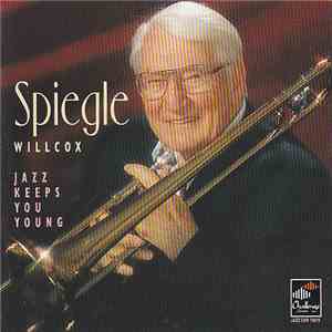 Spiegle Willcox - Jazz Keeps You Young flac album
