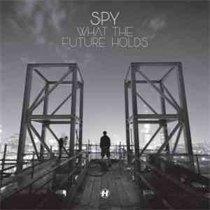 S.P.Y. - What The Future Holds flac album