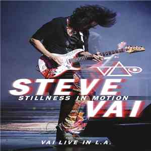 Steve Vai - Stillness In Motion (Vai Live In L.A.) flac album