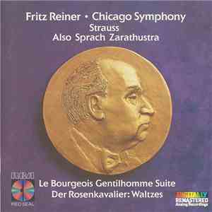 Strauss - Fritz Reiner, Chicago Symphony - Also Sprach Zarathustra / Le Bourgeois Gentilhomme Suite / Der Rosenkavalier: Waltzes flac album