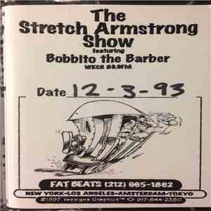 Stretch Armstrong, Bobbito - The Stretch Armstrong Show Featuring Bobbito The Barber Wkcr 89.9fm 12-3-93 flac album