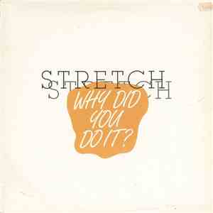 Stretch - Why Did You Do It? (Special Stretched 12" Version) flac album