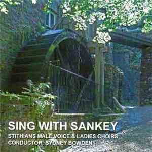 Stythians Male Voice Choir And The Stythians Ladies Choir - Sing With Sankey flac album
