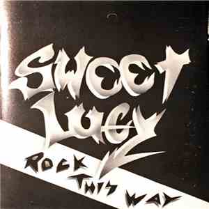 Sweet Lucy - Rock This Way flac album
