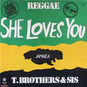 T. Brothers & Sis - She Loves You flac album