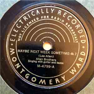 The Allen Brothers - Maybe Next Week Sometime - No. 2 / Roll Down The Line flac album